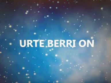 URTE BERRI ON                                                                                       